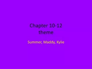 Chapter 10-12 theme
