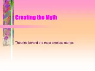 Creating the Myth