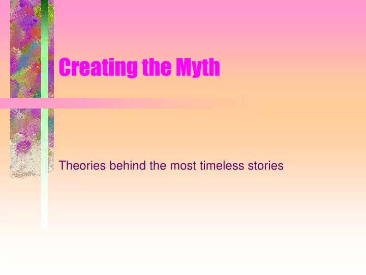creating the myth