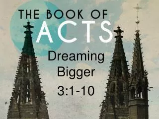 Dreaming Bigger 3:1-10