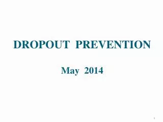 DROPOUT PREVENTION May 2014