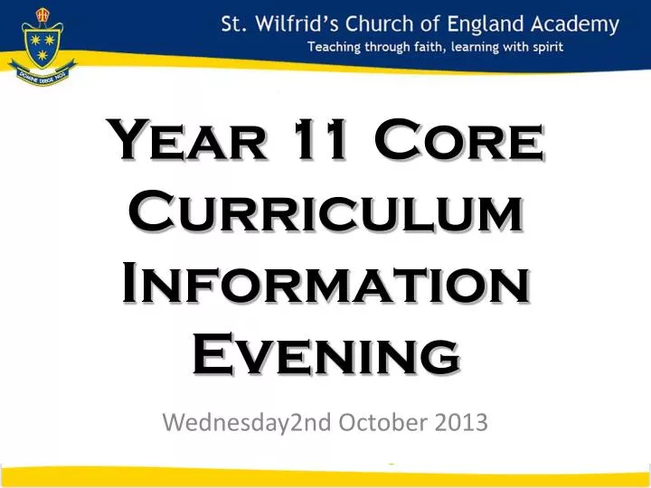 year 11 year 11 core curriculum information evening