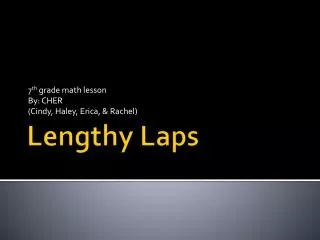 Lengthy Laps