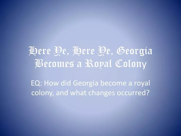 here ye here ye georgia becomes a royal colon y