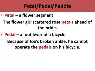 Petal/Pedal/Peddle