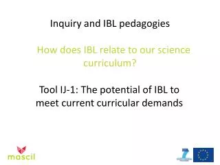 Inquiry and IBL pedagogies H ow does IBL relate to our science curriculum?