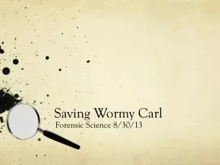 Saving Wormy Carl