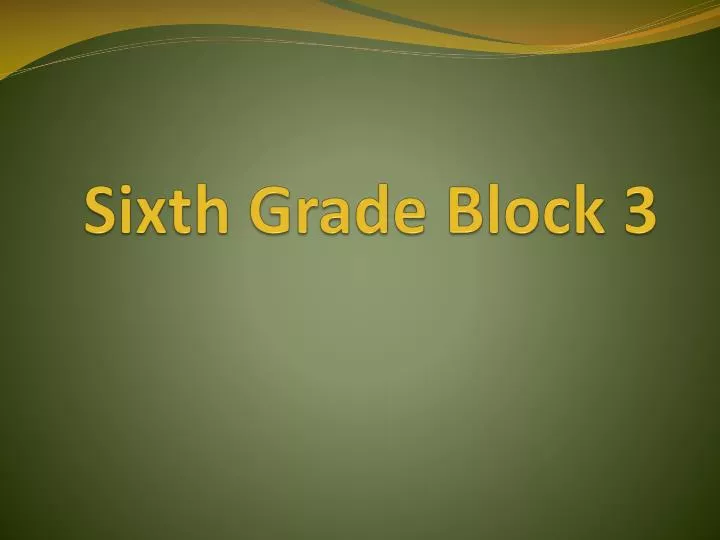 sixth grade block 3