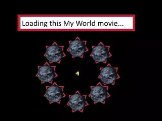 Loading this My World movie...