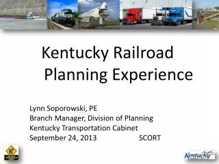 Lynn Soporowski, PE Branch Manager, Division of Planning Kentucky Transportation Cabinet