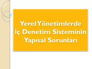 yerel y netimlerde denetim sisteminin yap sal sorunlar