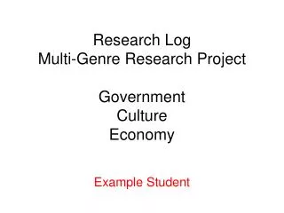Research Log Multi-Genre Research Project Government Culture Economy