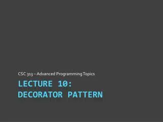 Lecture 10: Decorator Pattern