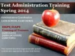 Test Administration Training Spring 2014 - slide 1