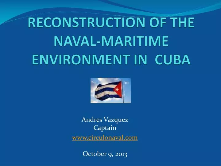 reconstruction of the naval maritime environment in cuba
