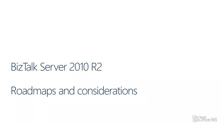 biztalk server 2010 r2 roadmaps and considerations