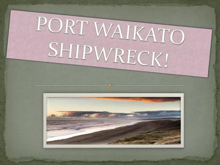 port waikato shipwreck