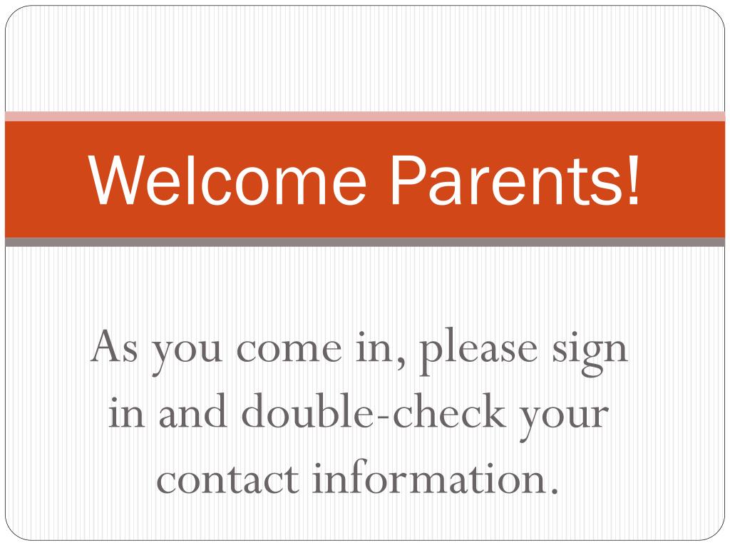 PPT - Welcome Parents! PowerPoint Presentation, free download - ID:2445117