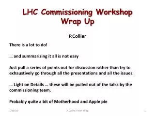 LHC Commissioning Workshop Wrap Up P.Collier