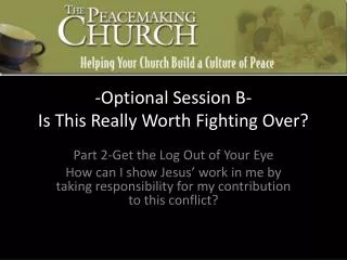 -Optional Session B- Is This Really Worth Fighting Over?