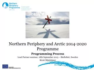 Northern Periphery and Arctic 2014-2020 Programme Programming Process