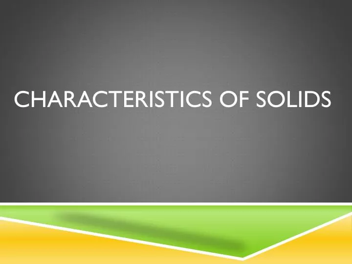characteristics of solids