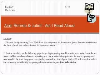 Aim : Romeo &amp; Juliet - Act I Read Aloud
