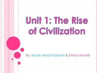 Unit 1: The Rise of Civilization