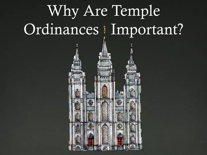 why are temple ordinances important