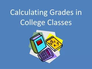 Calculating Grades in College Classes