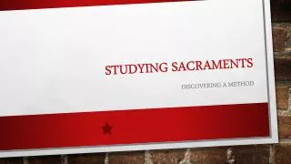 Studying Sacraments