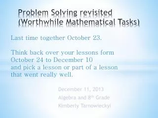 Problem Solving revisited (Worthwhile Mathematical Tasks)