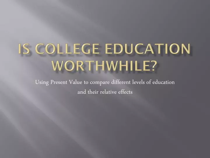 is college education worthwhile