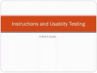 Instructions and Usablity Testing
