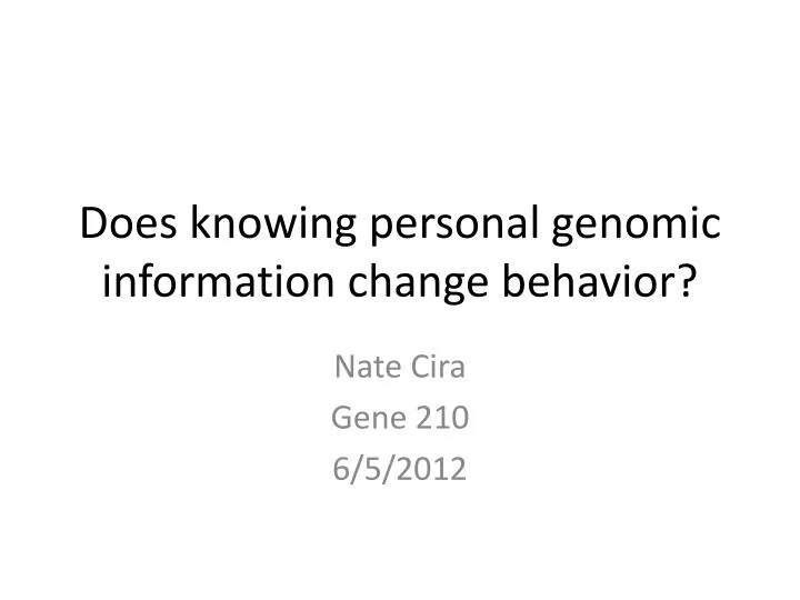 does knowing personal genomic information change behavior