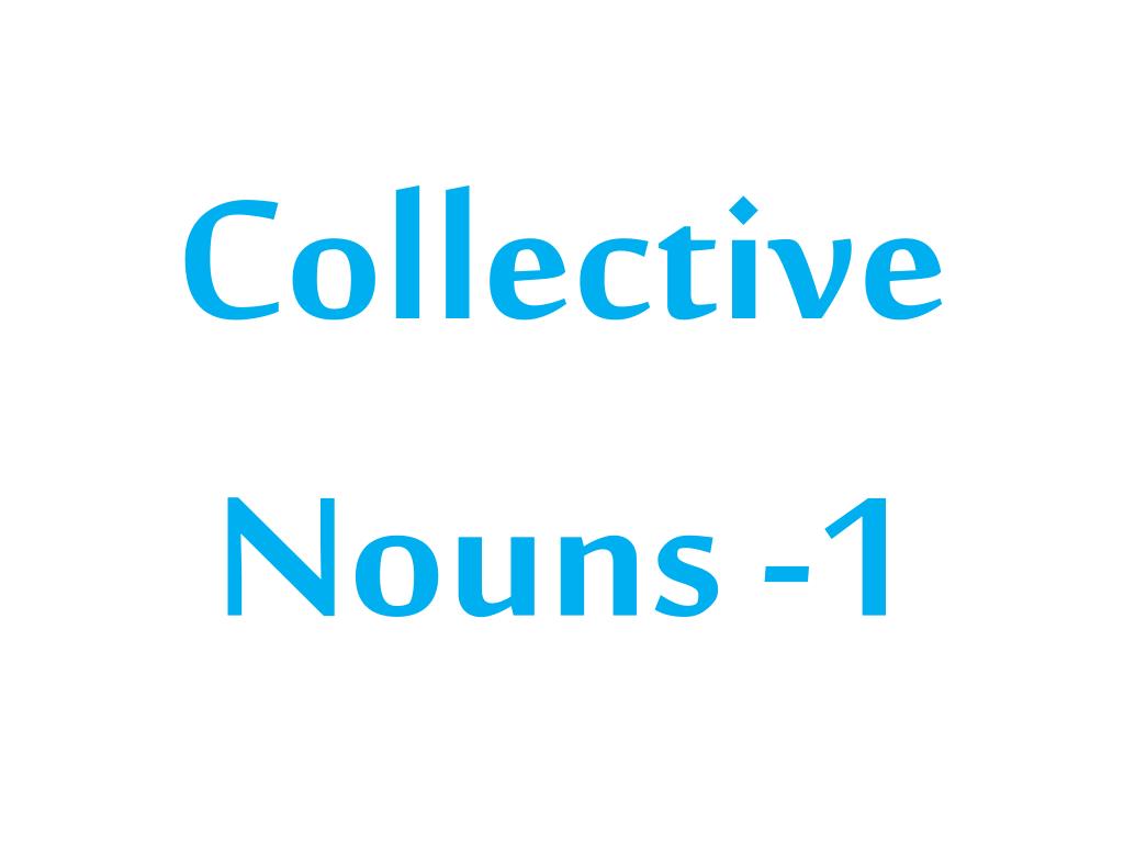 PPT - Collective Nouns -1 PowerPoint Presentation, free download - ID ...