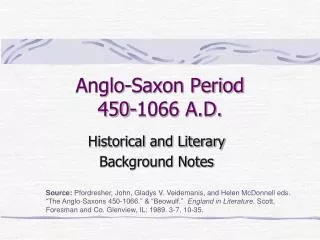 Anglo-Saxon Period 450-1066 A.D.