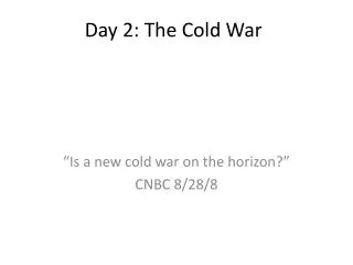 Day 2: The Cold War