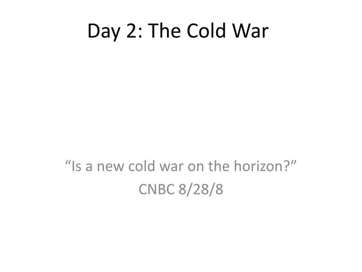 day 2 the cold war