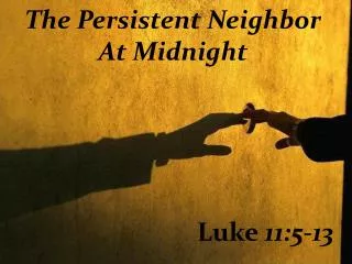 The Persistent Neighbor At Midnight