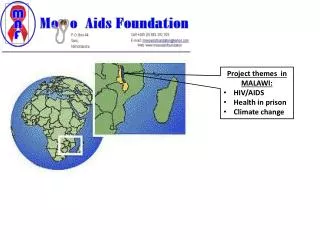 Project themes in MALAWI: HIV/AIDS Health in prison Climate change