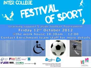 Learning support 5 aside football Tournament Friday 12 th October 2012