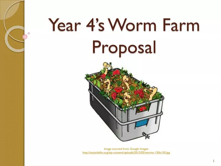 year 4 s worm farm proposal