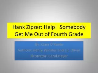 Hank Zipzer: Help! Somebody Get Me Out of F ourth Grade