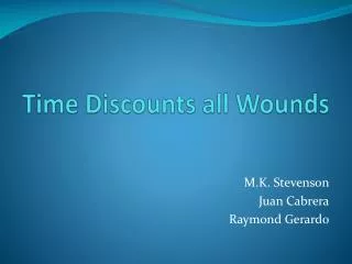 Time Discounts all Wounds