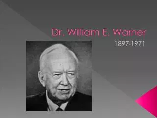 Dr. William E. Warner