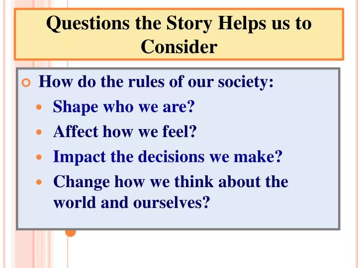 questions the story helps us to consider