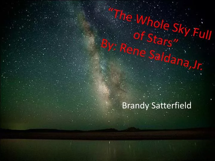 the whole sky full of stars by rene saldana jr