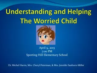 Understanding and Helping The Worried Child