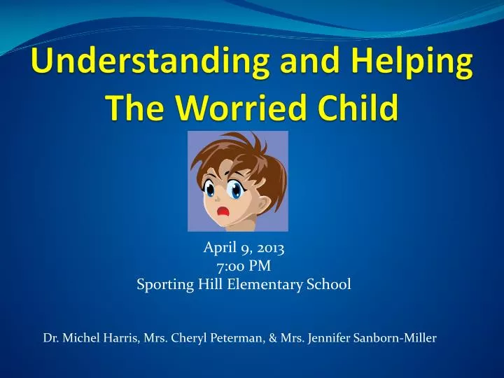 understanding and helping the worried child